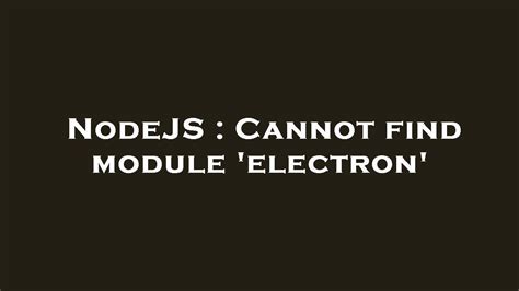 cannot find module electron from.